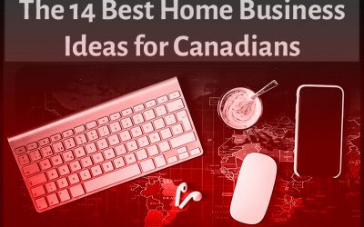 14 Best Home Business Ideas for Canadians