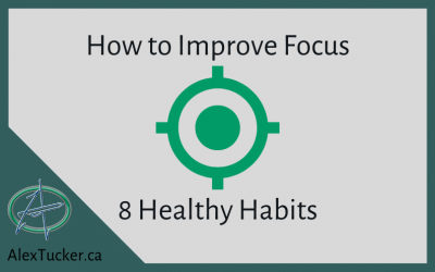 How to Improve Focus – Embrace these 8 Healthy Habits
