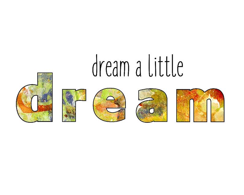 dream a little dream 100