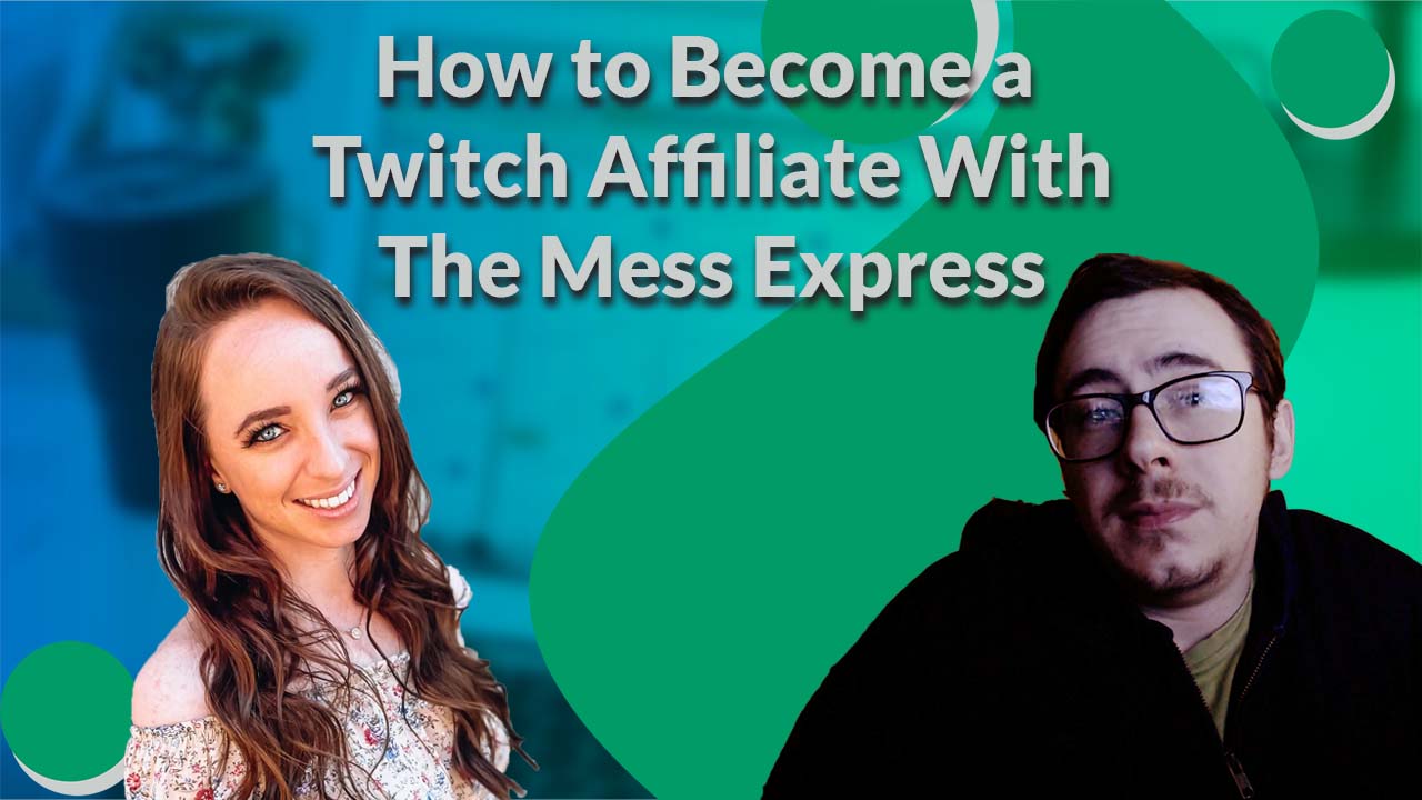 how to become a twitch affiliate with the mess express